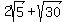 2sqrt%285%29%2Bsqrt%2830%29