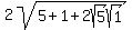 2sqrt%285+%2B+1+%2B+2sqrt%285%29sqrt%281%29%29