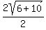 2sqrt%286%2B10%29%2F2
