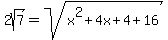 2sqrt%287%29=sqrt%28x%5E2%2B4x%2B4%2B16%29