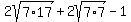 2sqrt%287%2A17%29%2B2sqrt%287%2A7%29-1