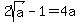 2sqrt%28a%29+-+1+=+4a