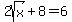 2sqrt%28x%29%2B8=6