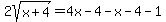 2sqrt%28x%2B4%29++=+4x-4+-+x-4+-1