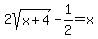 2sqrt%28x%2B4%29-1%2F2=x
