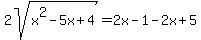 2sqrt%28x%5E2-5x%2B4%29=2x-1-2x%2B5