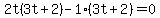 2t%283t%2B2%29-1%283t%2B2%29=0