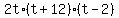 2t%2A%28t%2B12%29%2A%28t-2%29