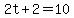 2t%2B2=10