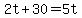 2t%2B30=5t