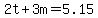 2t%2B3m=5.15