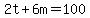 2t%2B6m=100