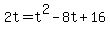 2t=t%5E2-8t%2B16