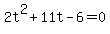 2t%5E2%2B11t-6=0