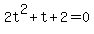2t%5E2%2Bt%2B2=0