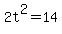 2t%5E2=14