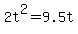 2t%5E2=9.5t