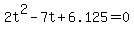 2t%5E2+-+7t+%2B+6.125+=+0