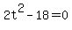 2t%5E2-18=0