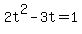 2t%5E2-3t=1