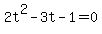 2t%5E2-3t-1=0