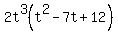 2t%5E3%28t%5E2-7t%2B12%29