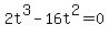 2t%5E3+-+16t%5E2+=+0
