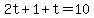 2t+%2B+1+%2B+t+=+10