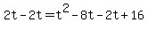 2t-2t=t%5E2-8t-2t%2B16