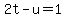 2t-u=1