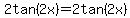 2tan%282x%29+=+2tan%282x%29