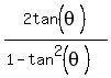 2tan%5E%22%22%28theta%29%2F%281-tan%5E2%28theta%29%29