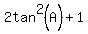 2tan%5E2%28A%29%2B1