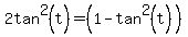 2tan%5E2%28t%29=%281-tan%5E2%28t%29%29