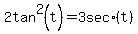 2tan%5E2%28t%29+=+3+sec%28t%29+