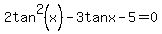 2tan%5E2%28x%29-3tanx-5=0