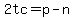 2tc=p-n