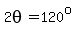 2theta=120%5Eo