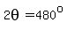 2theta=480%5Eo