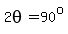 2theta=90%5Eo