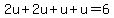 2u%2B2u%2Bu%2Bu=6