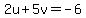 2u%2B5v=-6