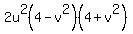 2u%5E2%284-v%5E2%29%284%2Bv%5E2%29