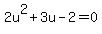 2u%5E2%2B3u-2=0