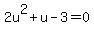 2u%5E2%2Bu-3=0