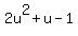 2u%5E2+%2B+u+-+1