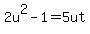 2u%5E2-1=5ut