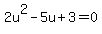 2u%5E2-5u%2B3=0