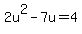 2u%5E2-7u=4