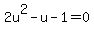 2u%5E2-u-1=0